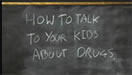 How to Talk to Your Kids About Drugs